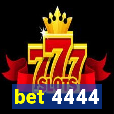 bet 4444